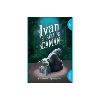 Ivan cel fara de seaman - Katherine Applegate