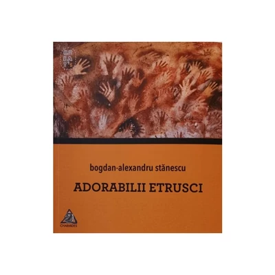 Adorabilii etrusci - Bogdan-Alexandru Stanescu