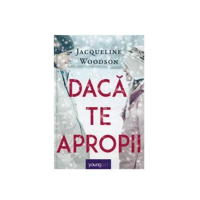 Daca te apropii - Jacqueline Woodson