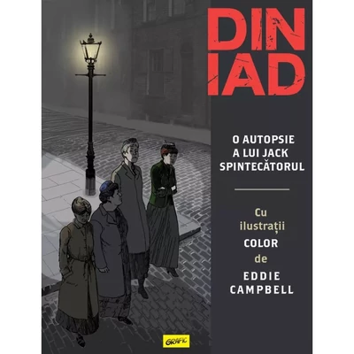 Din iad. O autopsie a lui Jack Spintecatorul - Alan Moore