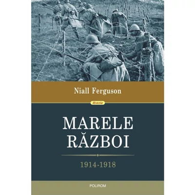 Marele Razboi. 1914-1918 - Niall Ferguson