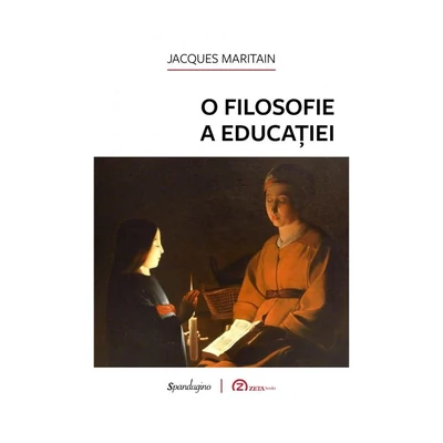 O filosofie a educatiei - Jacques Maritain