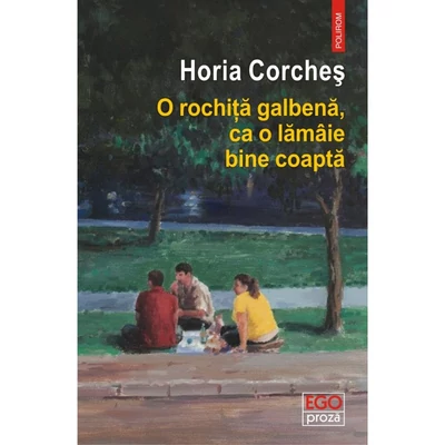 O rochita galbena, ca o lamaie bine coapta - Horia Corches