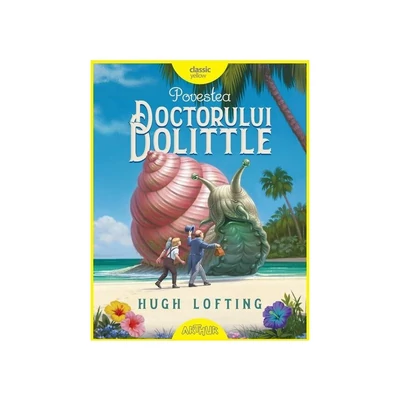 Povestea doctorului Dolittle - Hugh Lofting