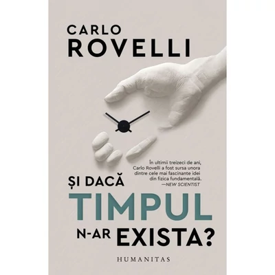 Si daca timpul n-ar exista? - Carlo Rovelli