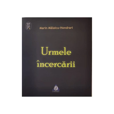 Urmele incercarii - Marin Malaicu-Hondrari