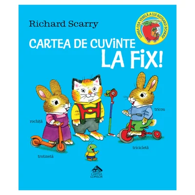 Cartea de cuvinte la fix! - Richard Scarry