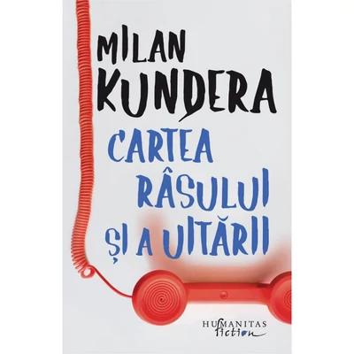 Cartea rasului si a uitarii - Milan Kundera