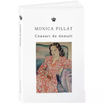 Ceasuri de demult - Monica Pillat