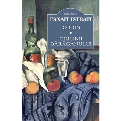 Codin. Ciulinii Baraganului - Panait Istrati