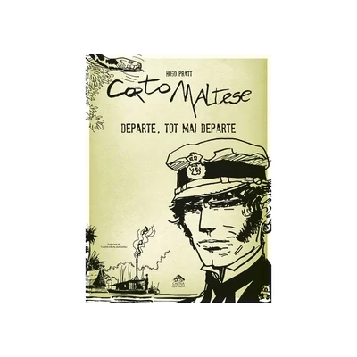 Corto Maltese 3. Departe, tot mai departe - Hugo Pratt
