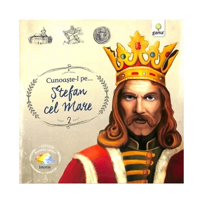 Cunoaste-l pe…Stefan cel Mare -