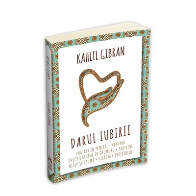 Darul iubirii - Kahlil Gibran