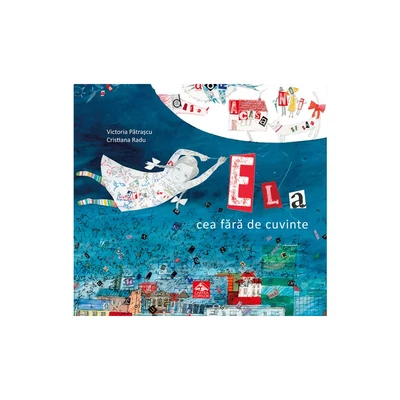 Ela cea fara de cuvinte - Victoria Patrascu