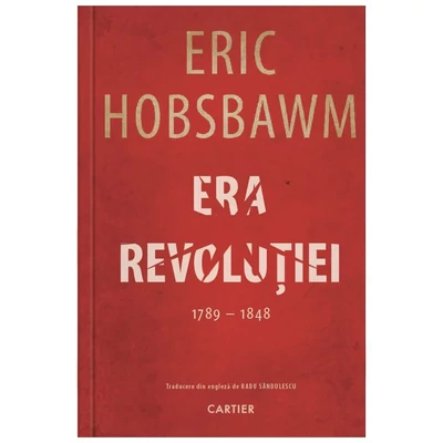 Era revolutiei (1789-1848) -  Eric Hobsbawm