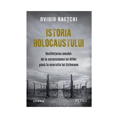 Istoria Holocaustului - Ovidiu Raetchi