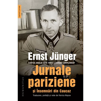 Jurnale pariziene si Insemnari din Caucaz - Ernst Jünger