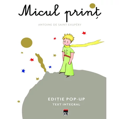 Micul print (editie pop-up) - Antoine de Saint-Exupery