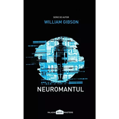 Neuromantul - William Gibson