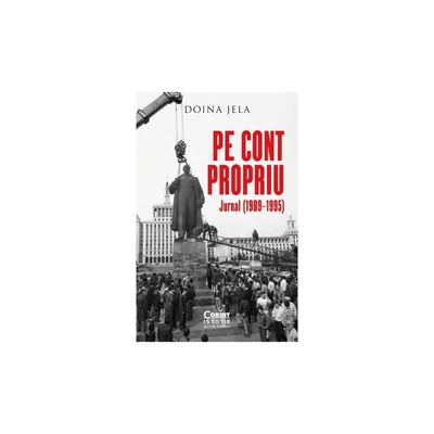 Pe cont propriu. Jurnal (1989–1995) - Doina Jela