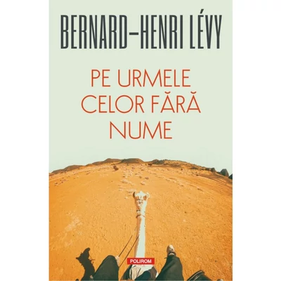 Pe urmele celor fara nume - Bernard-Henri Lévy