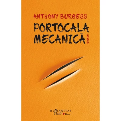 Portocala mecanica - Anthony Burgess