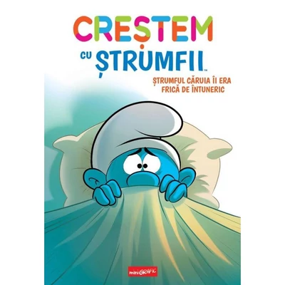 Crestem cu strumfii. Strumful caruia ii era frica de intuneric -