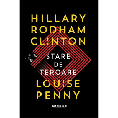 Stare de teroare - Hillary Rodham Clinton, Louise Penny
