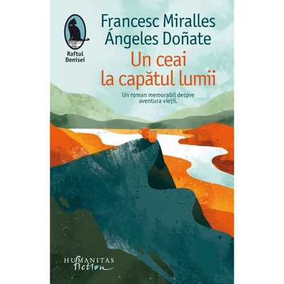 Un ceai la capatul lumii - Francesc Miralles, Ángeles Doñate