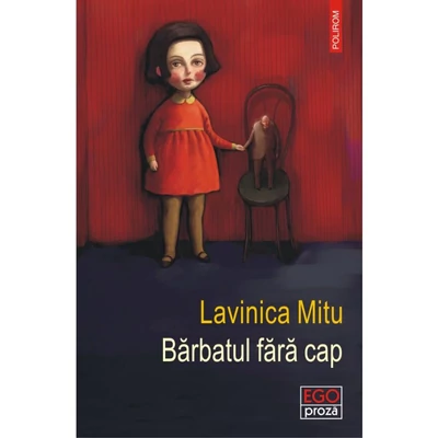 Barbatul fara cap - Lavinica Mitu