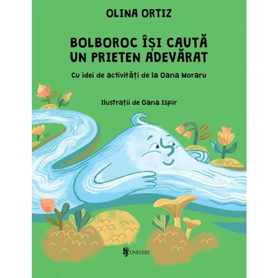 Bolboroc isi cauta un prieten adevarat - Olina Ortiz