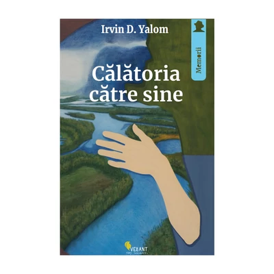 Calatoria catre sine. Memoriile unui psihiatru - Irvin D. Yalom