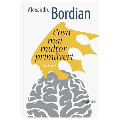 Casa mai multor primaveri - Alexandru Bordian