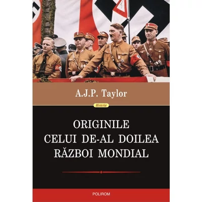 Originile celui de-al Doilea Razboi Mondial - A.J.P. Taylor