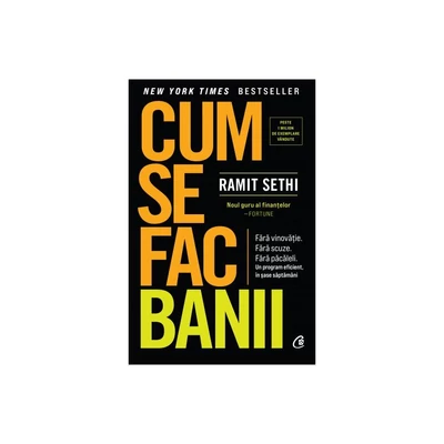 Cum se fac banii - Ramit Sethi
