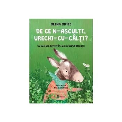 De ce n-asculti, Urechi-cu-Calti? - Olina Ortiz