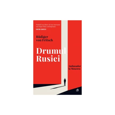 Drumul Rusiei. Ambasador la Moscova - Rüdiger von Fritsch