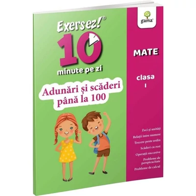 Exersez 10 minute pe zi! Adunari si scaderi pana la 100 . Clasa I - Collective