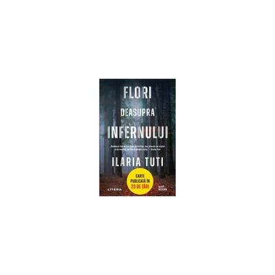 Flori deasupra infernului - Ilaria Tuti