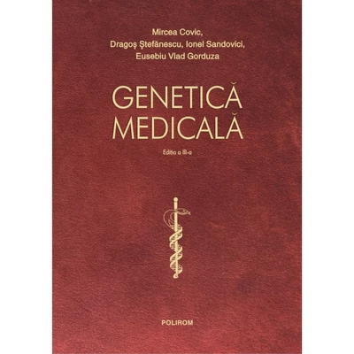 Genetica medicala - Mircea Covic, Dragos Stefanescu, Ionel Sandovici, Eusebiu Vlad Gorduza