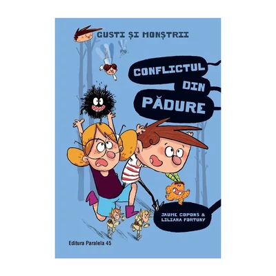 Gusti si monstrii. Volumul IV: Conflictul din padure - Jaume Copons