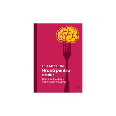 Hrana pentru creier - Lisa Mosconi