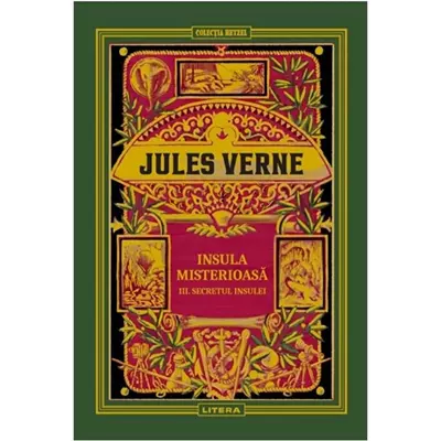Jules Verne. Insula misterioasa. III. Secretul insulei - Jules Verne