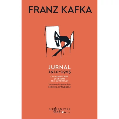 Jurnal, 1910–1923. Cu manuscrise si desene ale autorului - Franz Kafka