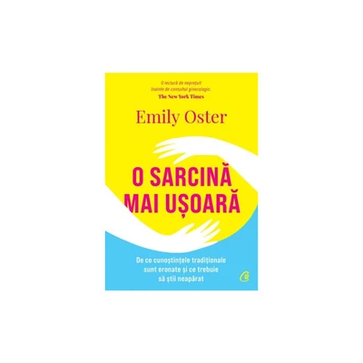 O sarcina mai usoara - Emily Oster