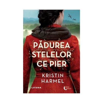 Padurea stelelor ce pier - Kristin Harmel