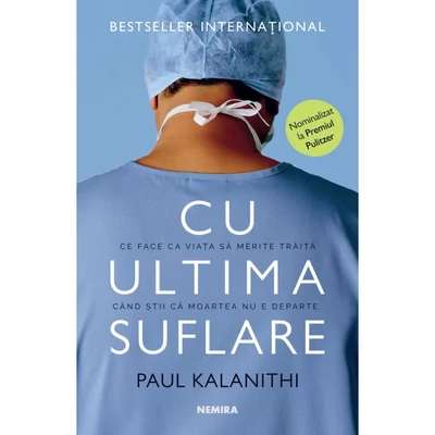 Cu ultima suflare - Paul Kalanithi
