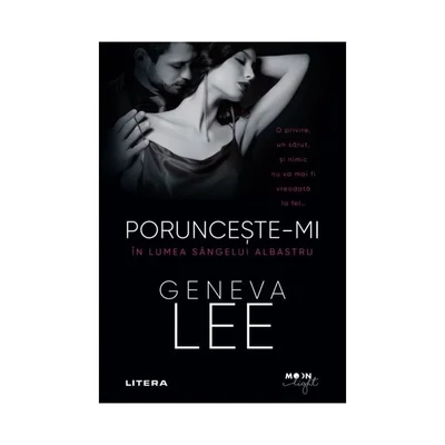 Porunceste-mi. In lumea sangelui albastru - Geneva Lee