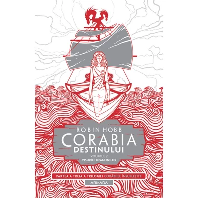 Corabia destinului (seria Corabiile insufletite, partea a III-a) (vol. 2): Visurile dragonilor - Robin Hobb