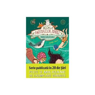 Scoala animalelor magice. Marea balaceala - Margit Auer